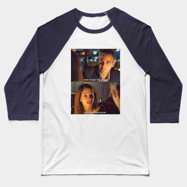 Does He Make You Laugh | Ocean's Eleven (2001) Movie Digital Fan Art Baseball T-Shirt by Sentiment et al.